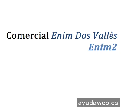 Comercial Enim Dos Valles Sl