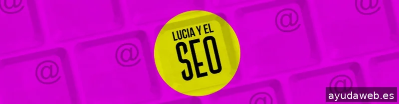 Lucía y el SEO: Dirección estratégica en el ecosistema de búsqueda