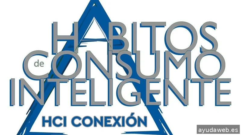 Hábitos de Consumo Inteligente (HCI Grupo Astillero)