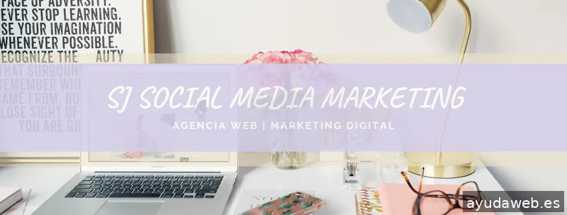 SJ Social Media Marketing - Diseño Páginas Web - Tiendas Online - Gestión de Redes Sociales