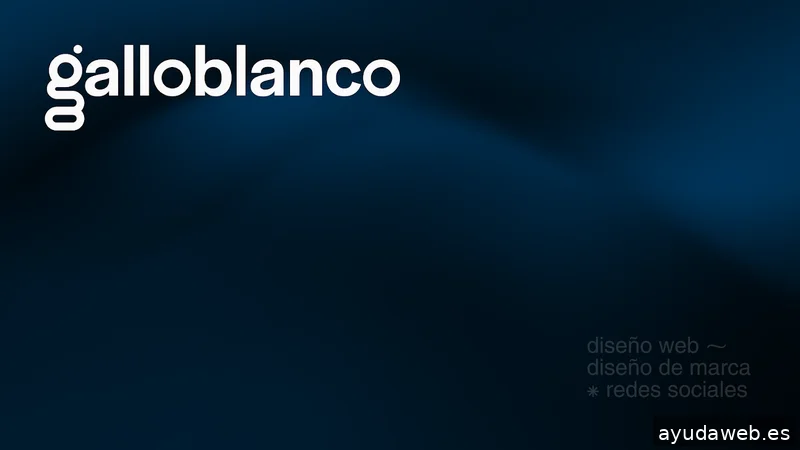 galloblanco | diseño web ⁓ diseño de marca ⁕ redes sociales